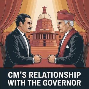 CM's Relationship with the Governor