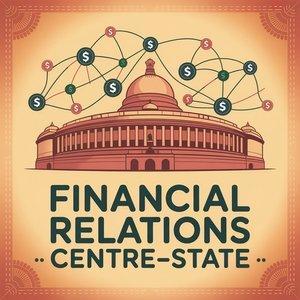 Financial Relations - Centre–State