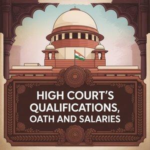 High Court's Qualifications, Oath and Salaries