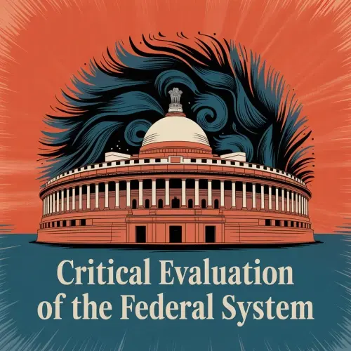 Critical Evaluation of the Federal System